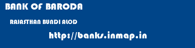 BANK OF BARODA  RAJASTHAN BUNDI ALOD   banks information 